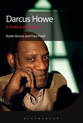 Darcus Howe: A Political Biography 1474218458 Book Cover