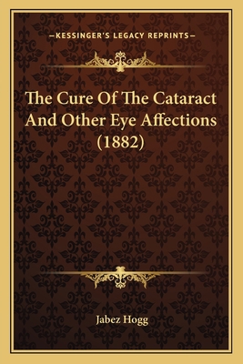 The Cure Of The Cataract And Other Eye Affectio... 1166023168 Book Cover