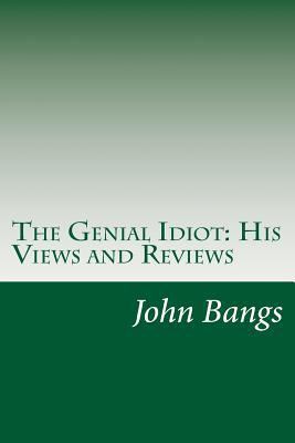 The Genial Idiot: His Views and Reviews 1501031597 Book Cover