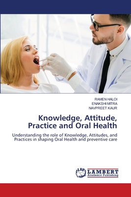 Knowledge, Attitude, Practice and Oral Health 6209522785 Book Cover