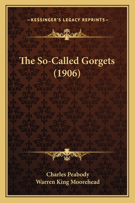 The So-Called Gorgets (1906) 1167189841 Book Cover