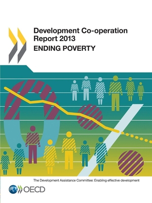 Development Co-Operation Report 2013: Ending Po... 9264200991 Book Cover