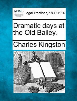 Dramatic Days at the Old Bailey. 1240129041 Book Cover