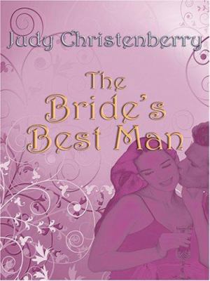 The Bride's Best Man [Large Print] 0786292296 Book Cover