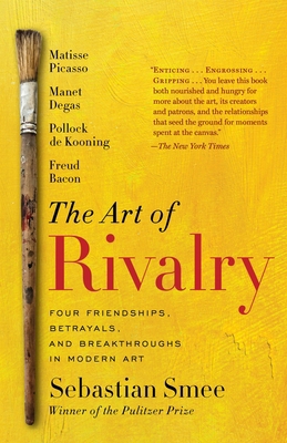 The Art of Rivalry: Four Friendships, Betrayals... 0812985079 Book Cover