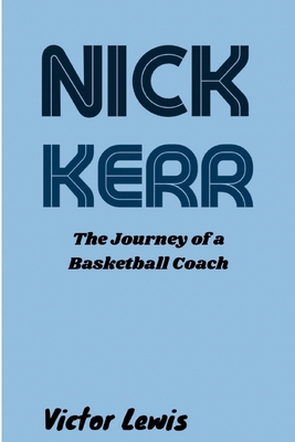 Nick Kerr: The Journey of a Basketball Coach            Book Cover