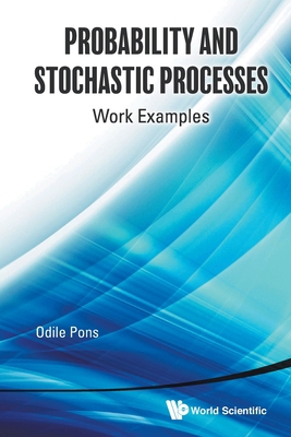 Probability and Stochastic Processes: Work Exam... 9811214468 Book Cover