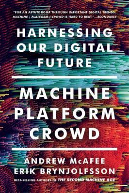 Machine, Platform, Crowd: Harnessing Our Digita... 039335606X Book Cover