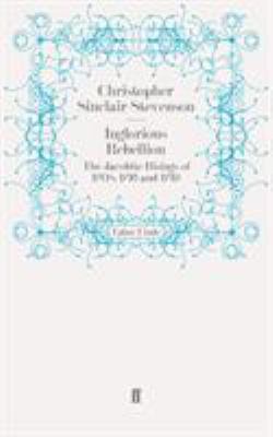 Inglorious Rebellion: The Jacobite Risings of 1... 057125960X Book Cover