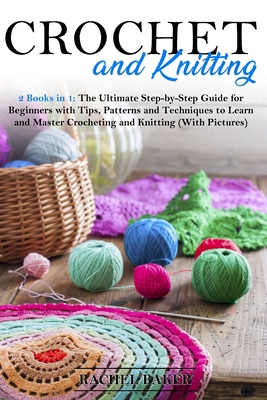 Crochet and Knitting: 2 Books in 1: The Ultimat... B087SM43P7 Book Cover