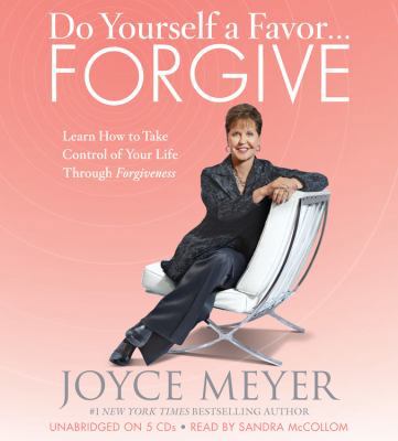 Do Yourself a Favor... Forgive: Learn How to Ta... 1611133971 Book Cover