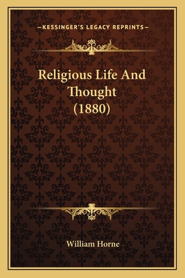 Religious Life And Thought (1880) 1166163962 Book Cover