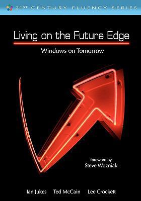 Living on the Future Edge: Windows on Tomorrow ... 1449975526 Book Cover