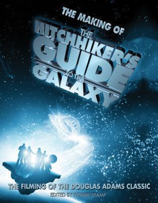 The Making of the Hitchhiker's Guide to the Gal... 0752225855 Book Cover