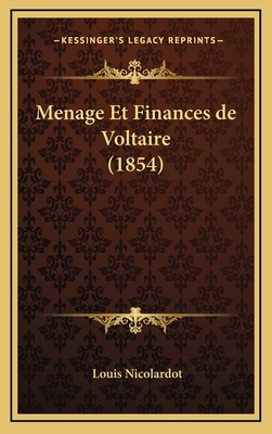 Menage Et Finances de Voltaire (1854) [French] 1167930509 Book Cover