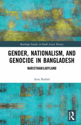 Gender, Nationalism, and Genocide in Bangladesh... 1138346446 Book Cover