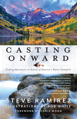 Casting Onward: Fishing Adventures in Search of... 1493062298 Book Cover