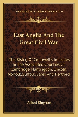 East Anglia And The Great Civil War: The Rising... 1163630527 Book Cover