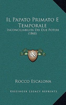 Il Papato Primato E Temporale: Inconciliabilita... [Italian] 1168108314 Book Cover