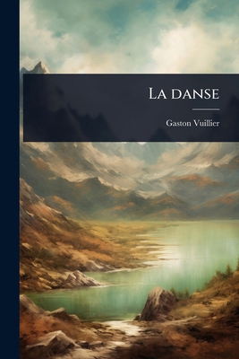 La danse [French] 1024084221 Book Cover