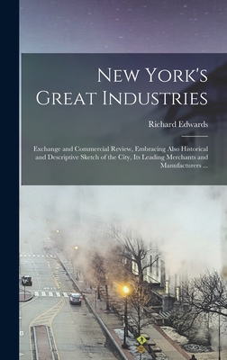 New York's Great Industries: Exchange and Comme... 1013992164 Book Cover