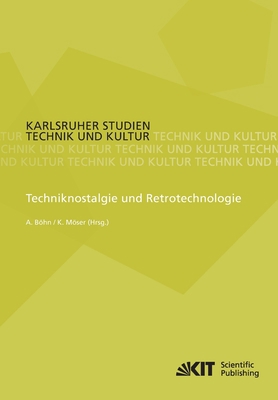 Techniknostalgie und Retrotechnologie [German] 3866444745 Book Cover