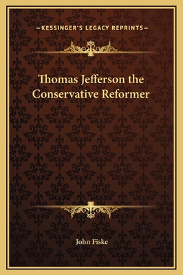 Thomas Jefferson the Conservative Reformer 1169203094 Book Cover