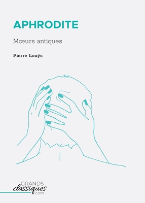 Aphrodite: Moeurs antiques [French] 2512009076 Book Cover