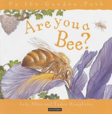 Up the Garden Path: Are You a Bee? (Up the Gard... 0753405393 Book Cover