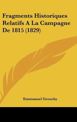 Fragments Historiques Relatifs a la Campagne de... [French] 1162355239 Book Cover