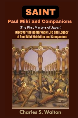 Saint Paul Miki and Companions (The First Marty... B0CV7PYLRQ Book Cover