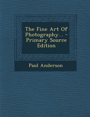 The Fine Art of Photography... 1295368889 Book Cover