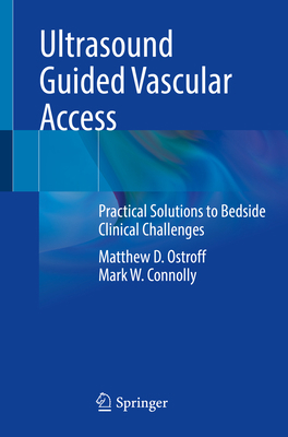 Ultrasound Guided Vascular Access: Practical So... 3031186133 Book Cover
