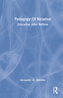 Pedagogy of Relation: Education After Reform 1032016914 Book Cover