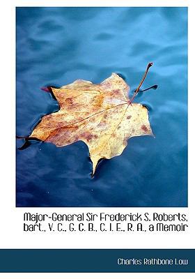 Major-General Sir Frederick S. Roberts, Bart., ... 1113813148 Book Cover