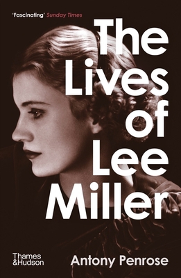 The Lives of Lee Miller 0500294283 Book Cover