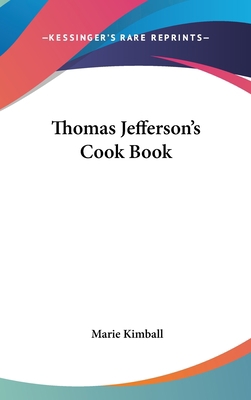 Thomas Jefferson's Cook Book 1436714966 Book Cover