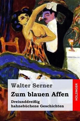 Zum blauen Affen: Dreiunddreißig hahnebüchene G... [German] 1540457656 Book Cover