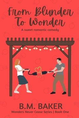 From Blunder To Wonder: A Sweet Romantic Comedy B0B6XS864J Book Cover