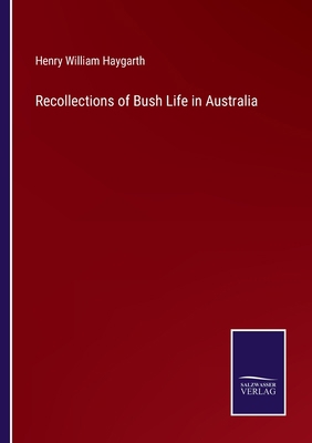 Recollections of Bush Life in Australia 3375066449 Book Cover