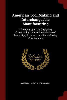 American Tool Making and Interchangeable Manufa... 1375787535 Book Cover