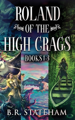 Roland of the High Crags - Books 1-3 4824190924 Book Cover