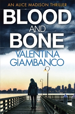 Blood and Bone (Detective Alice Madison) 1784291404 Book Cover
