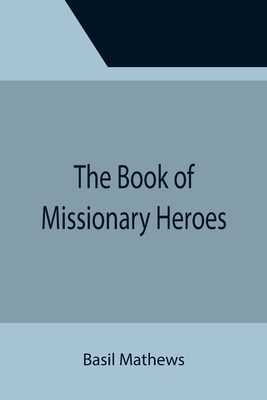 The Book of Missionary Heroes 9355391684 Book Cover