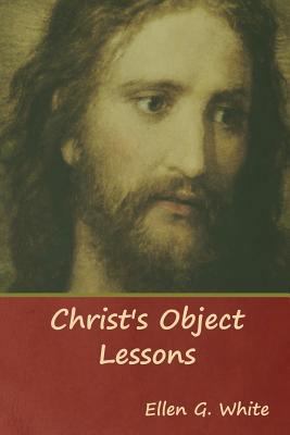 Christ's Object Lessons 1644390760 Book Cover