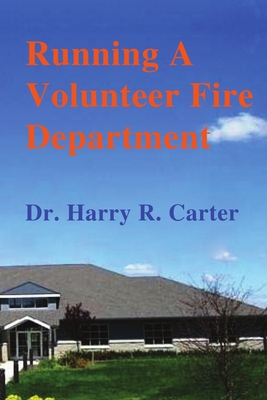 Running A Volunteer Fire Department 1329516834 Book Cover