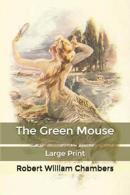 The Green Mouse: Large Print B084P2J9GF Book Cover
