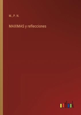 MAXIMAS y reflecciones [Spanish] 3368045679 Book Cover