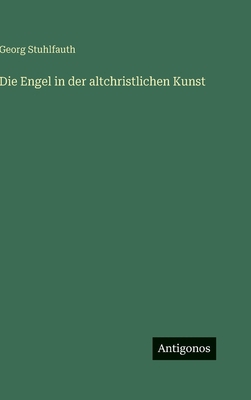 Die Engel in der altchristlichen Kunst [German] 3563423458 Book Cover