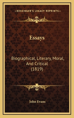 Essays: Biographical, Literary, Moral, And Crit... 1166085422 Book Cover